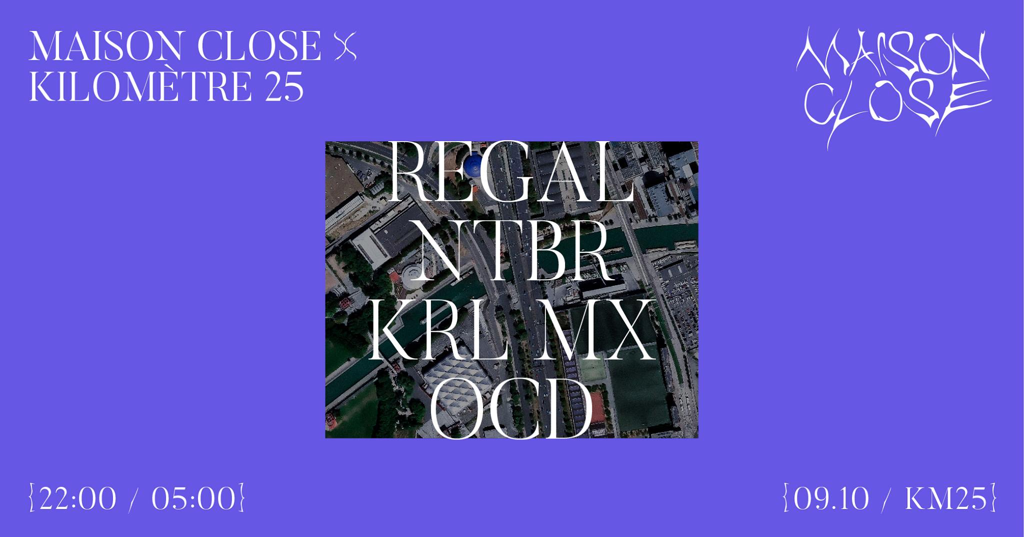 Maison Close X Kilomètre25 : Regal, Ntbr, Krl MX, Ocd Cover