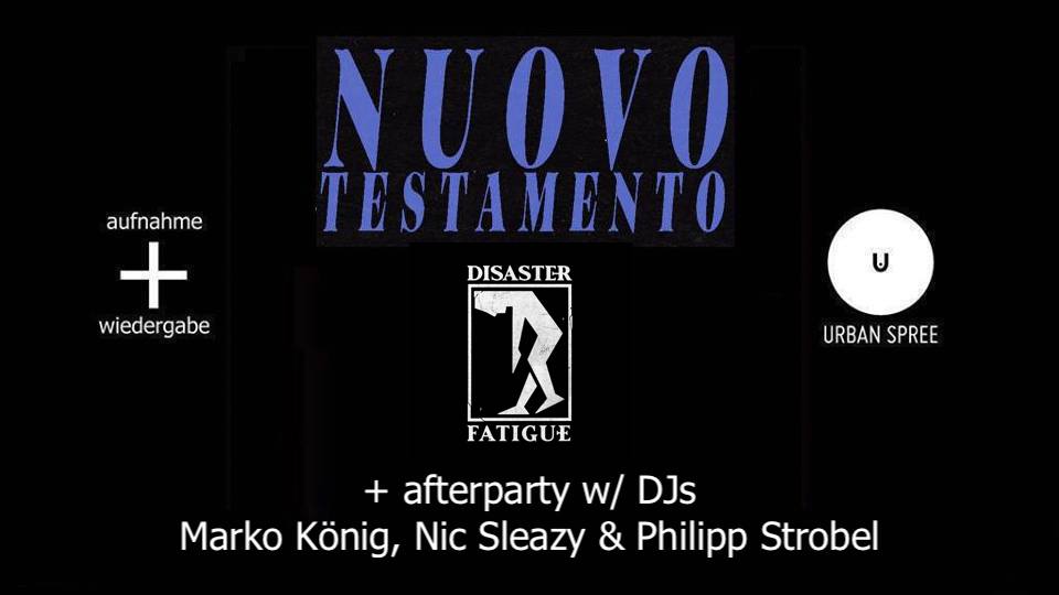 Nuovo Testamento + Disaster Fatigue  // Urban Spree, Berlin Cover