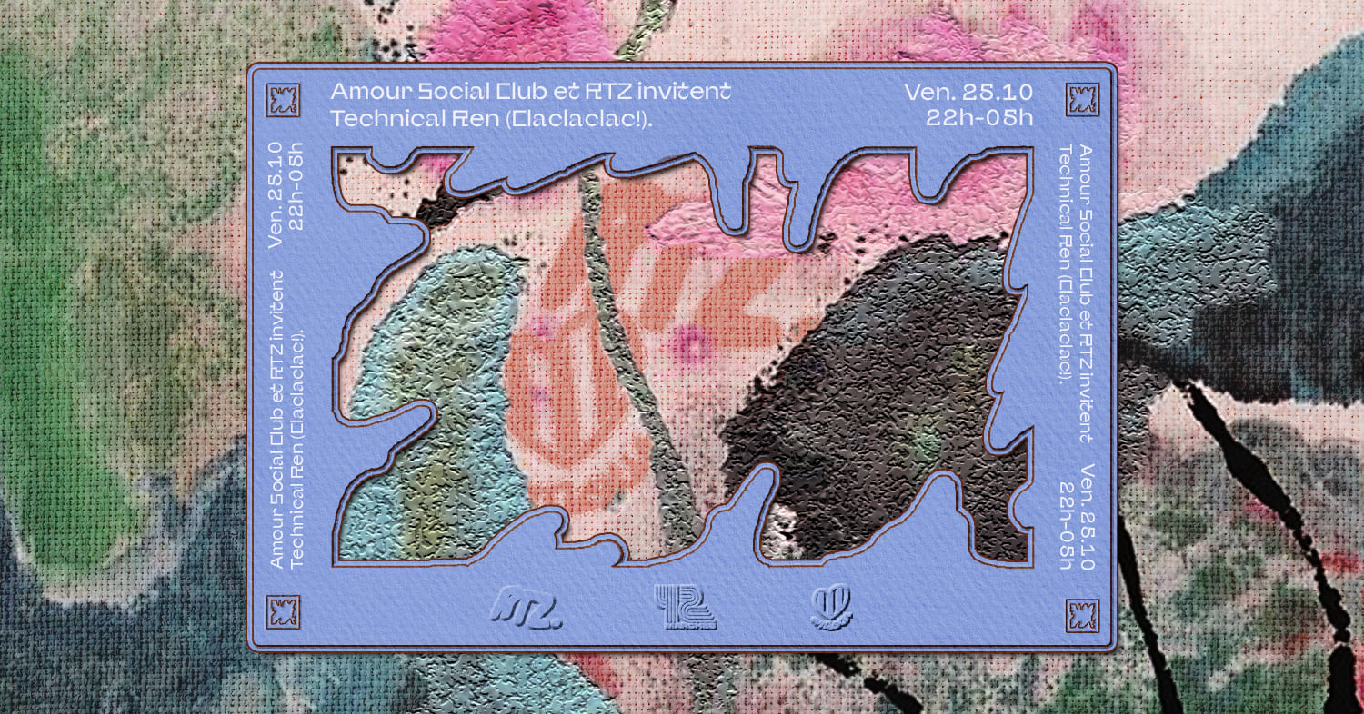 [Event Annulé] Amour Social Club & Rtz Invitent Technicalren Cover