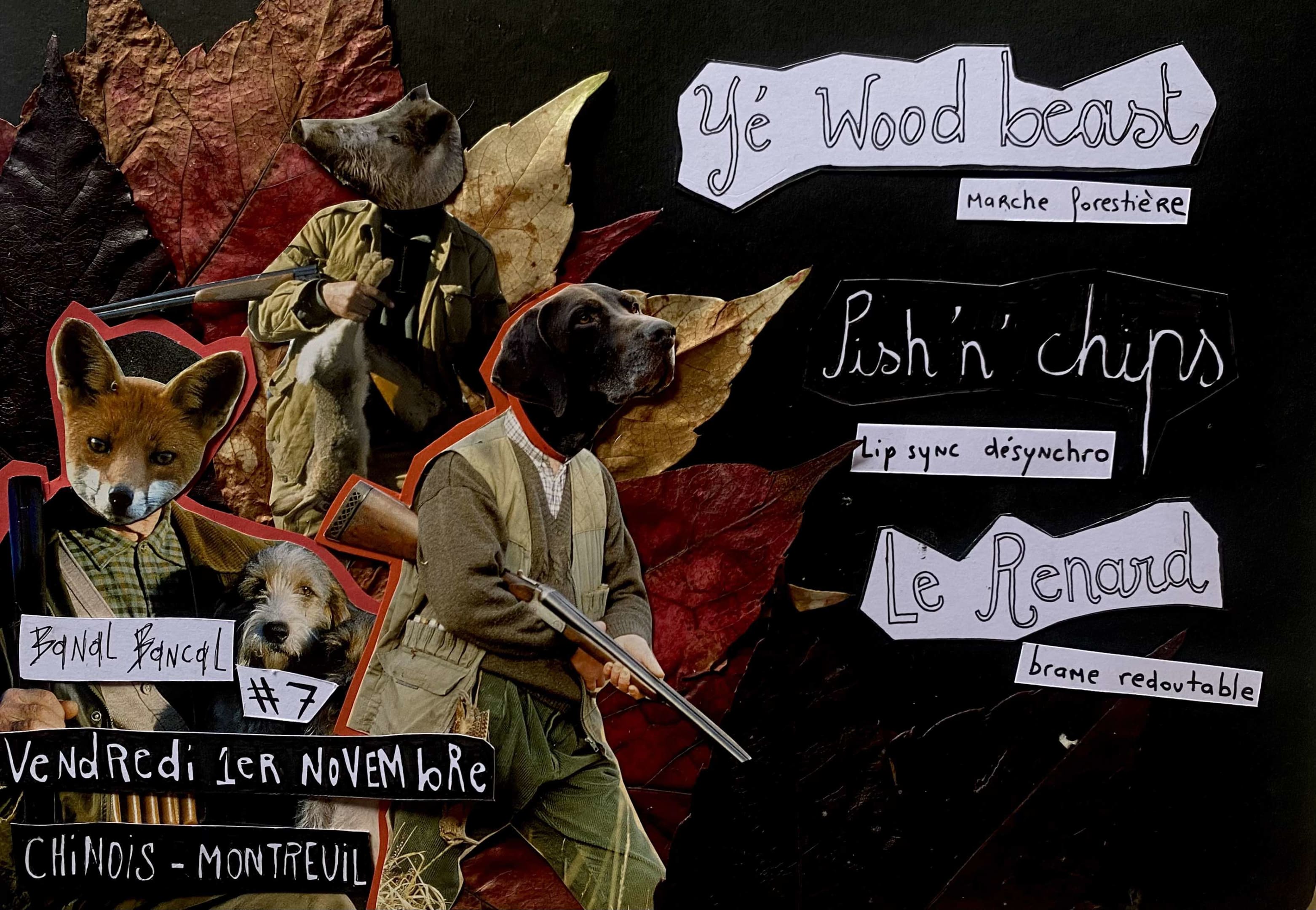 Banal Bancal #7 - Le Renard / Ye Wood Beast / Pish'n'chips Cover