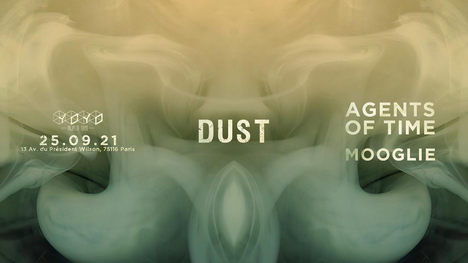 Dust // Yoyo Palais De Tokyo // Agents Of Time & Mooglie Cover