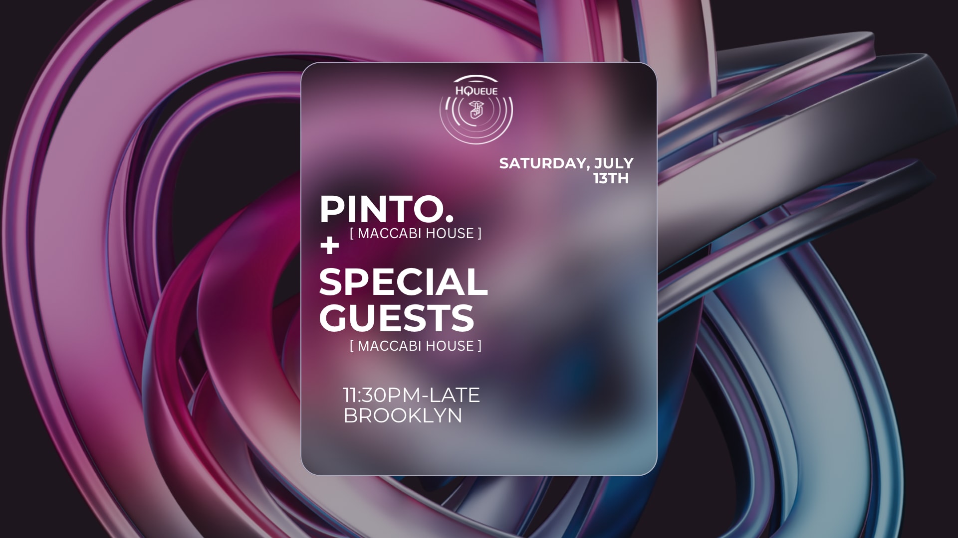 Hqueue Presents: July 13th W/ Pinto + Special Guests Cover