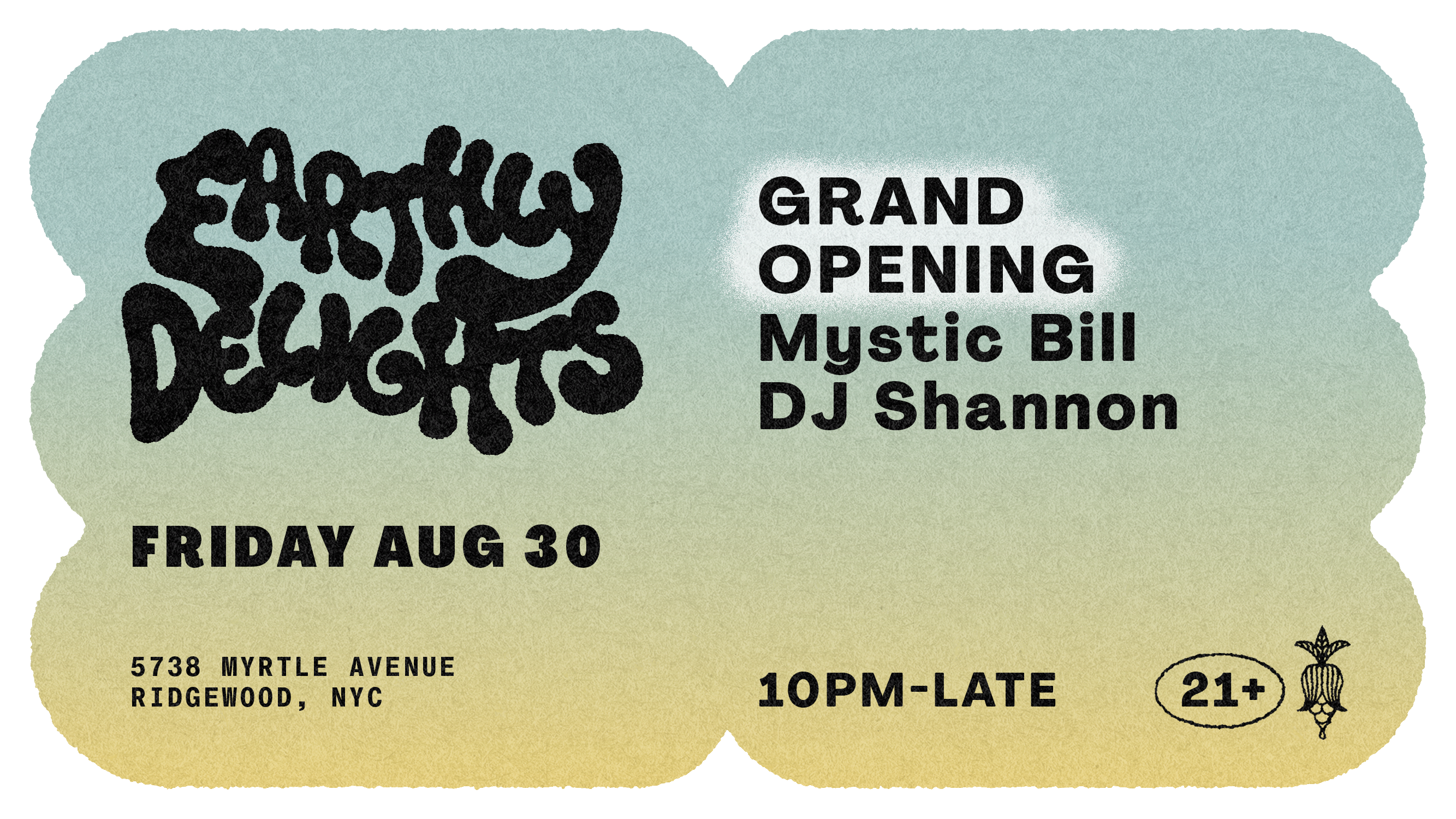 Earthly Delights | Grand Opening | Mystic Bill, Dj Shannon Cover