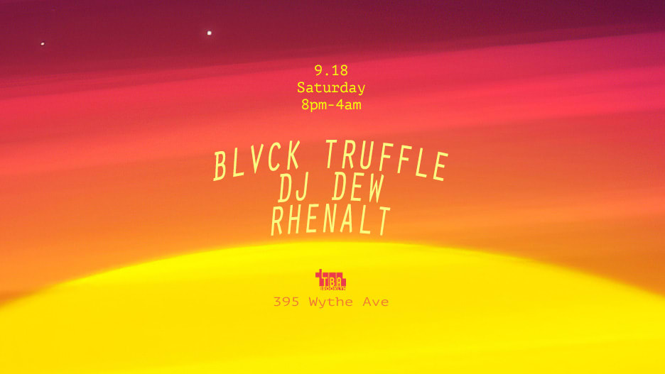 Saturday: Blvck Truffle, Dj Dew, Rhenalt Cover