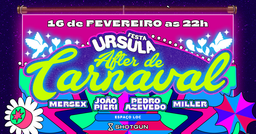 Ursula • After De Carnaval | 16.02 - 23h | Espaço Loc Cover