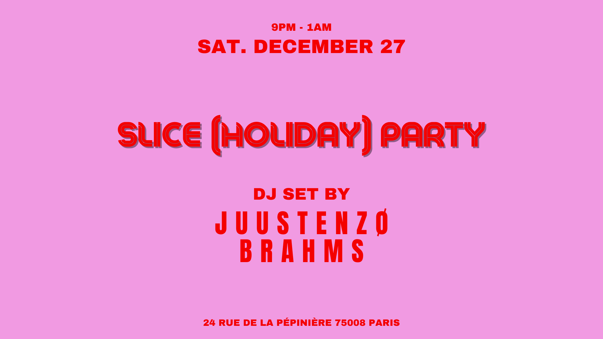 Slice (Holiday) Party// Juustenzø X Brahms @Slice Pizza Club Cover