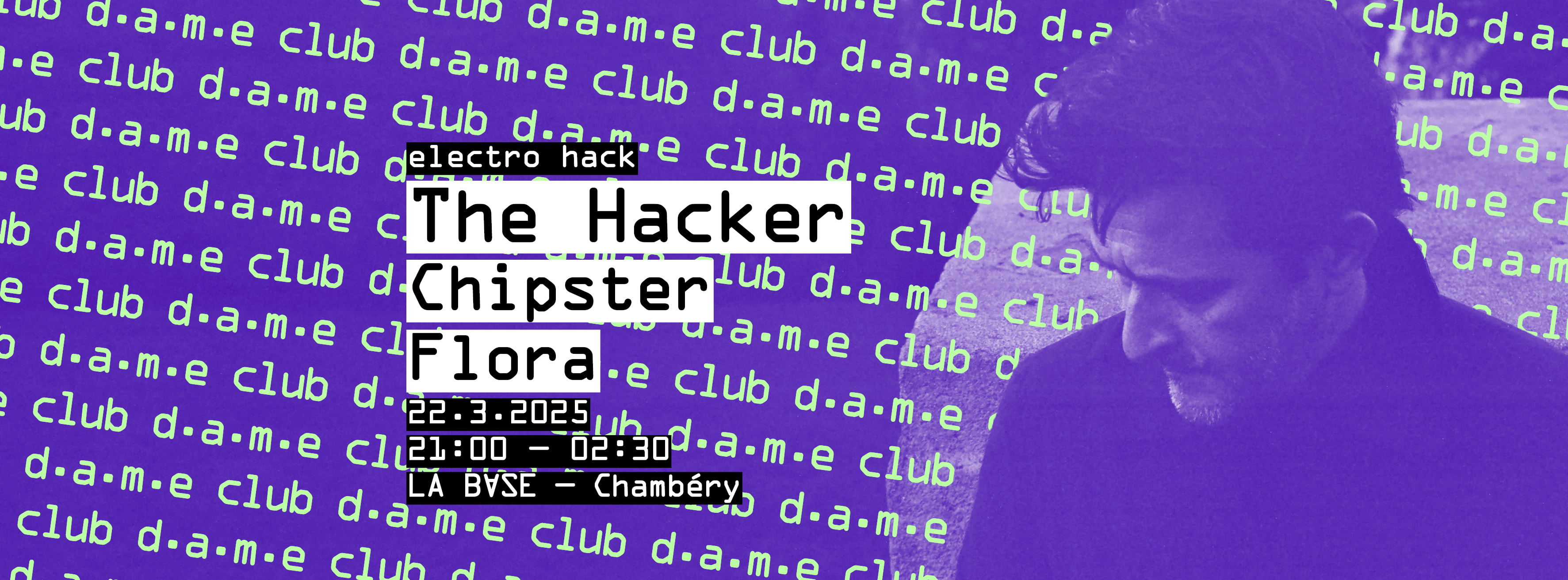 [Club D.A.M.E] Electro Hack : The Hacker + Chipster + Flora Cover