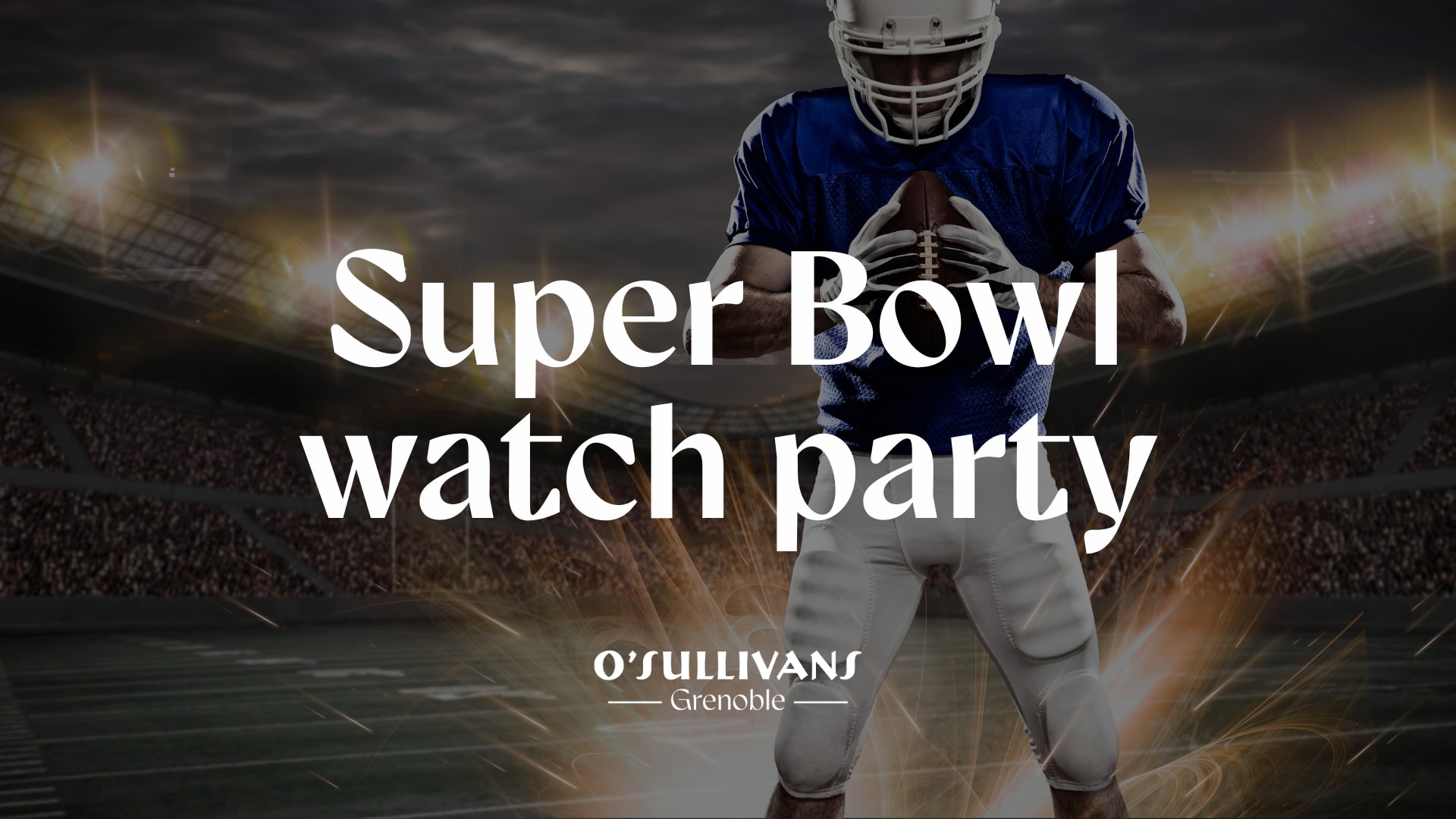 Super Bowl Night @ O’Sullivans Grenoble Cover