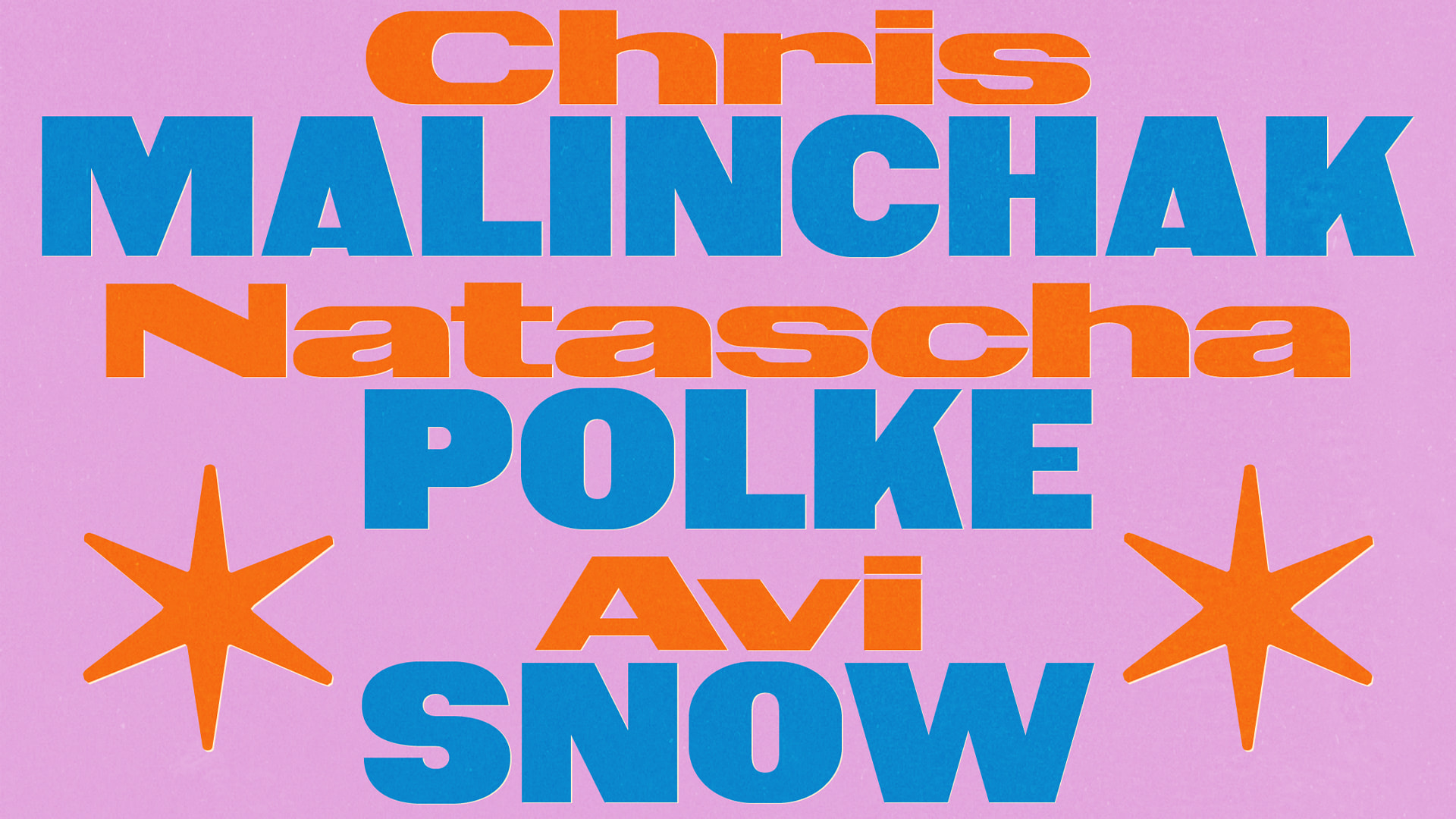 Zeyzey Presents: Chris Malinchak + Natascha Polke + Avi Snow Cover
