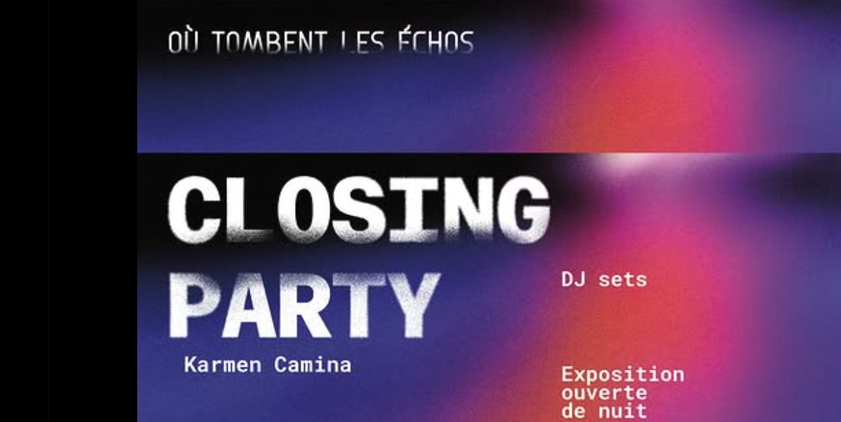 Exhibition Closing Night: Où Tombent Les Échos Cover