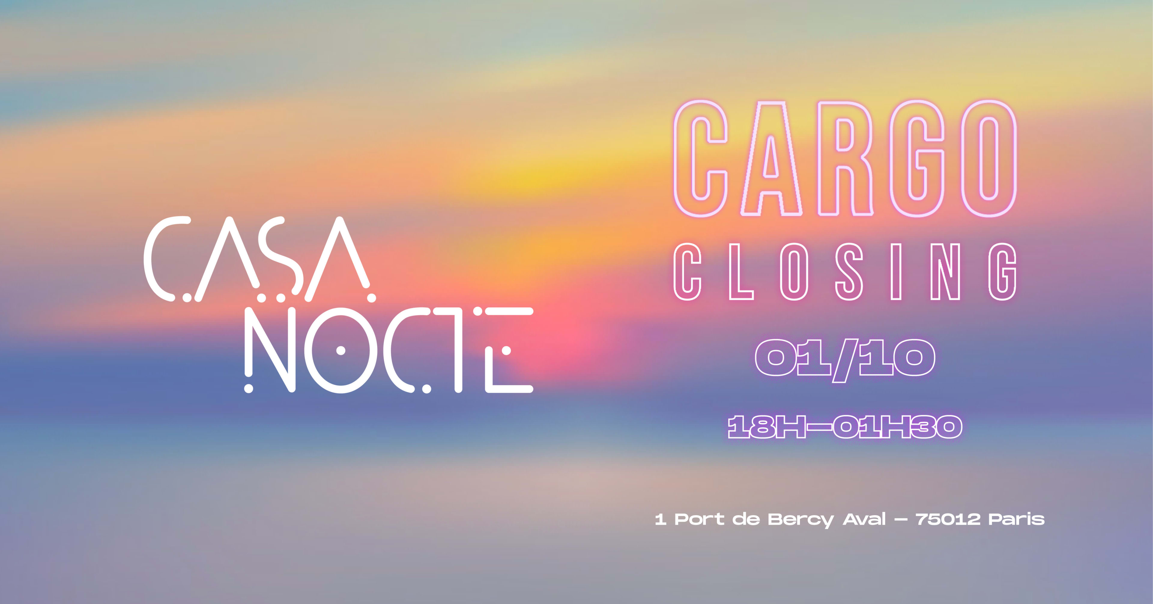 Closing Cargo ☀️🏝⛵️ [Nuit Blanche] W/ Casa Nocte & Club Pizza Cover