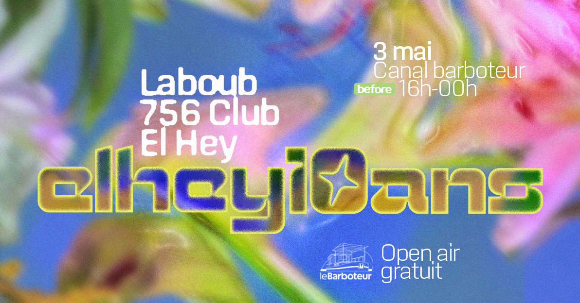 El Hey 10ans : Acte I Open Air W/ Laboub, 756 Club, El Hey Cover
