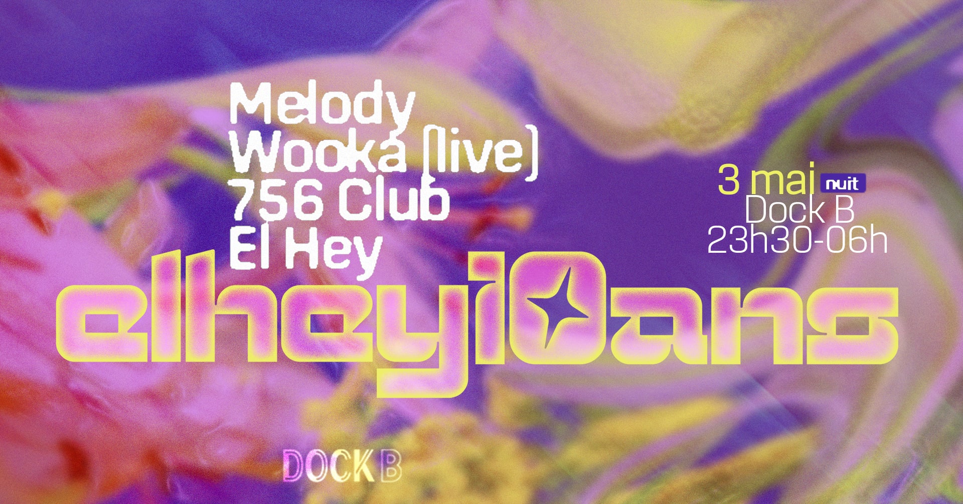 El Hey 10ans: Acte I Nuit W/ Melody, Wooka, 756 Club, El Hey Cover