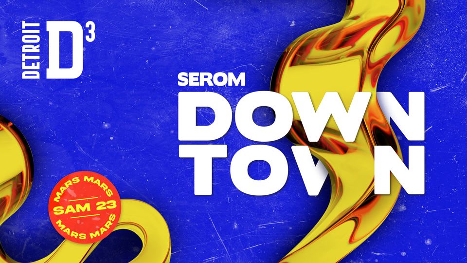 D3 - Dowtown X Dj Serom - Sam. 23.03 Cover