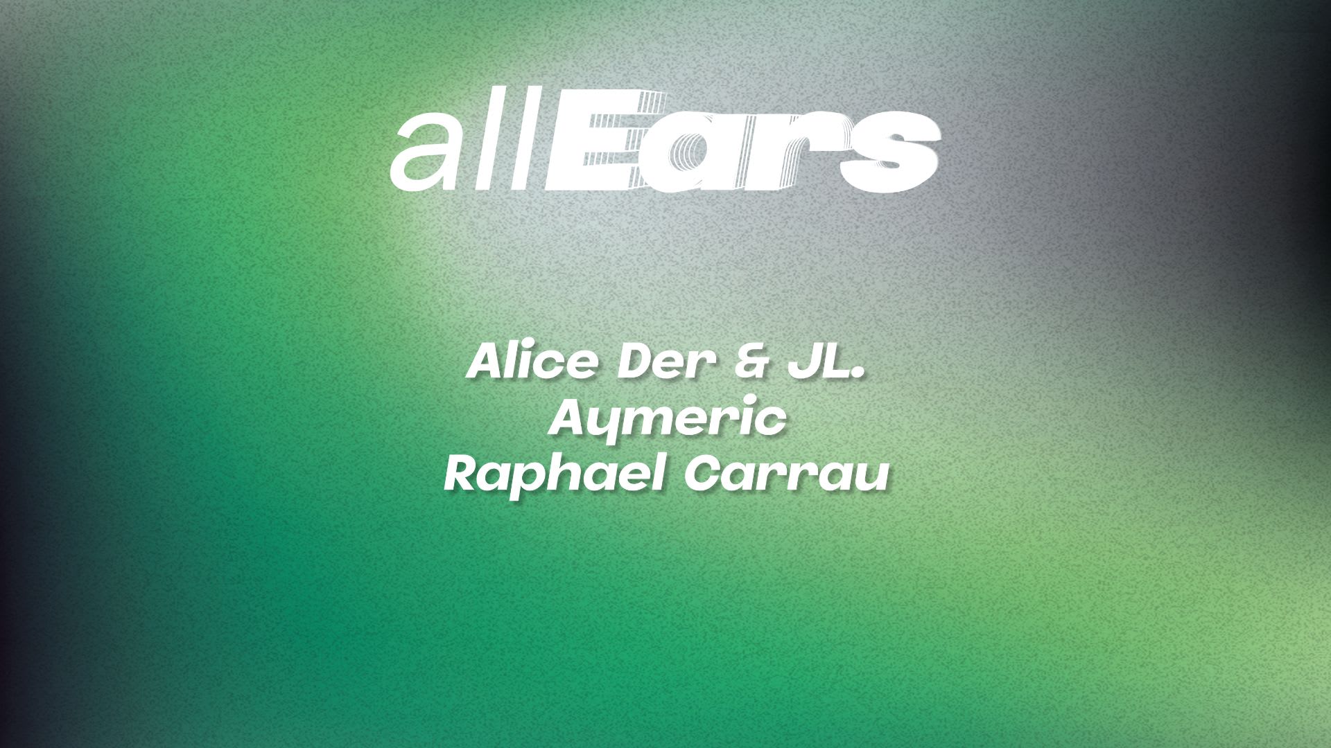 All Ears On ... Alice Der & Jl. , Aymeric , Raphael Carrau Cover
