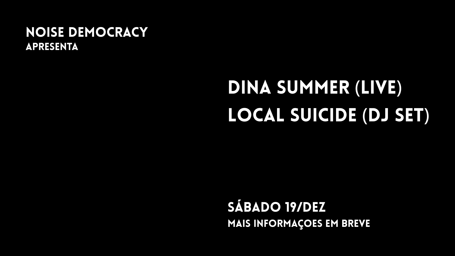 Noise Democracy: Dina Summer (Live) + Local Suicide (Dj Set) Cover