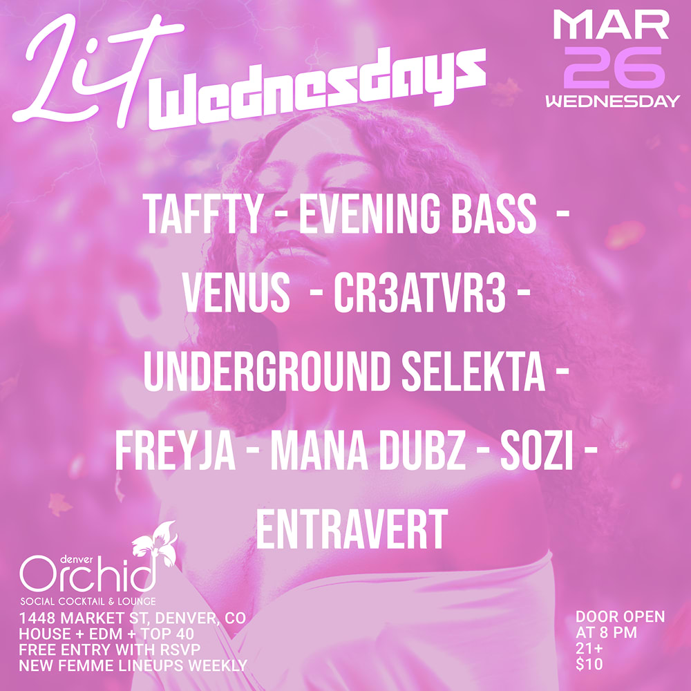 Lit Wednesdays At Orchid Denver (Femme Lineups Weekly) Cover