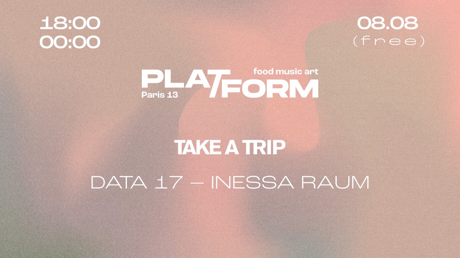 Take A Trip • Data 17 X Inessa Raum • Free Cover