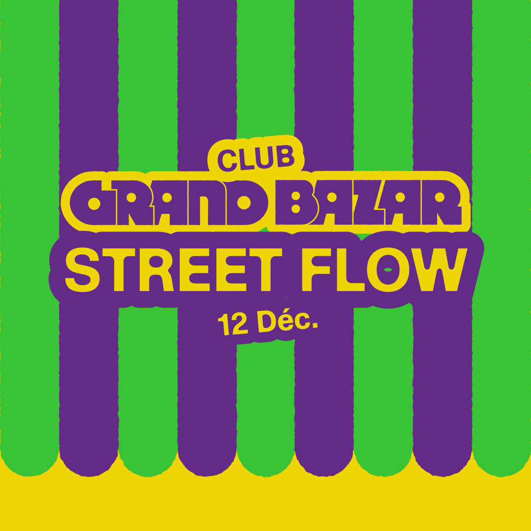 Grand Bazar Club Vendredi : Street Flow By Twerkistan Cover