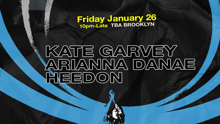 Friday: Kate Garvey, Arianna Danae, Heedon Cover