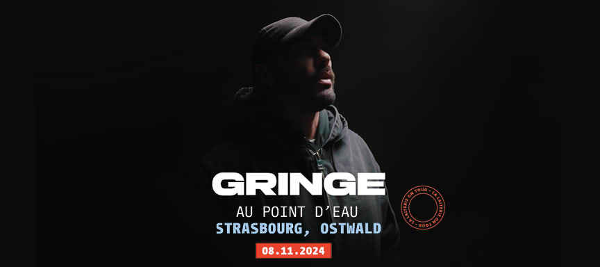 Gringe + 1ère Partie - Le Point D'eau - Strasbourg Ostwald Cover