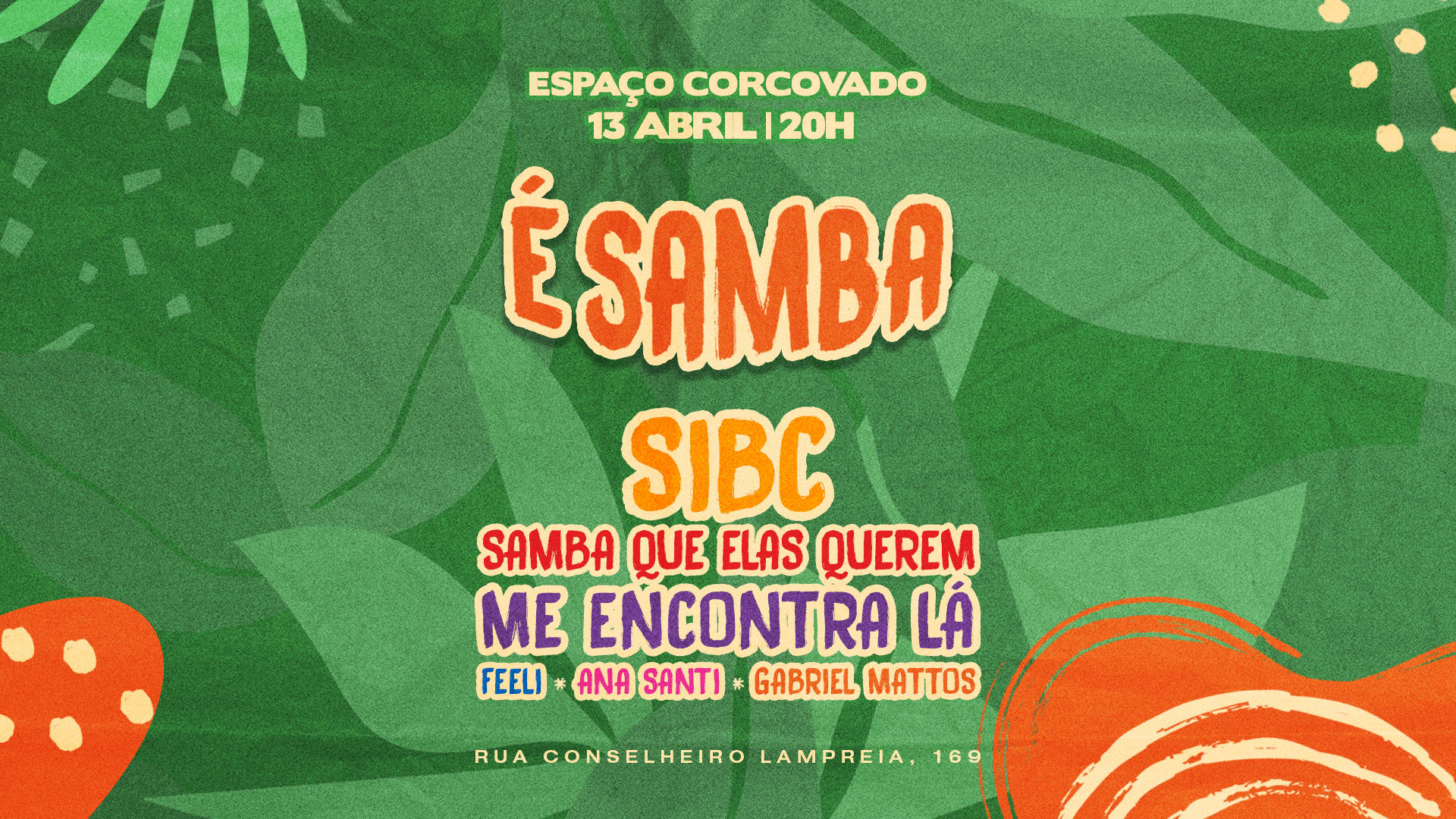 É Samba: Sibc, Sqeq, Mel & Dj’S | 13/04 | Esp. Corcovado Cover