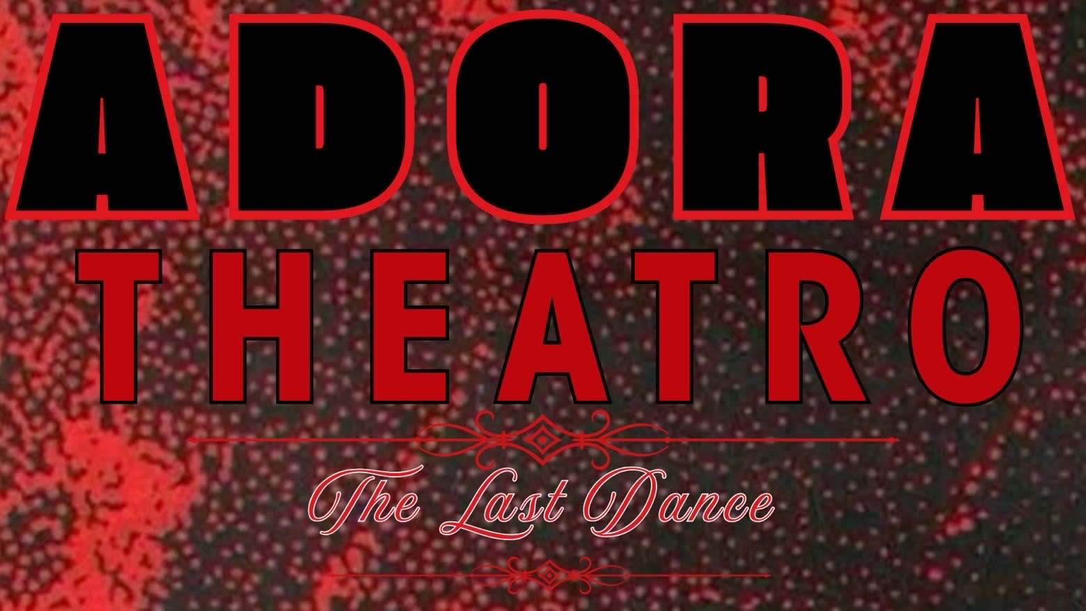 Adora Theatro: The Last Dance Cover