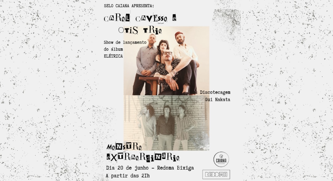 20/6 - Carol Cavesso E Otis Trio + Monstro Extraordinário Cover