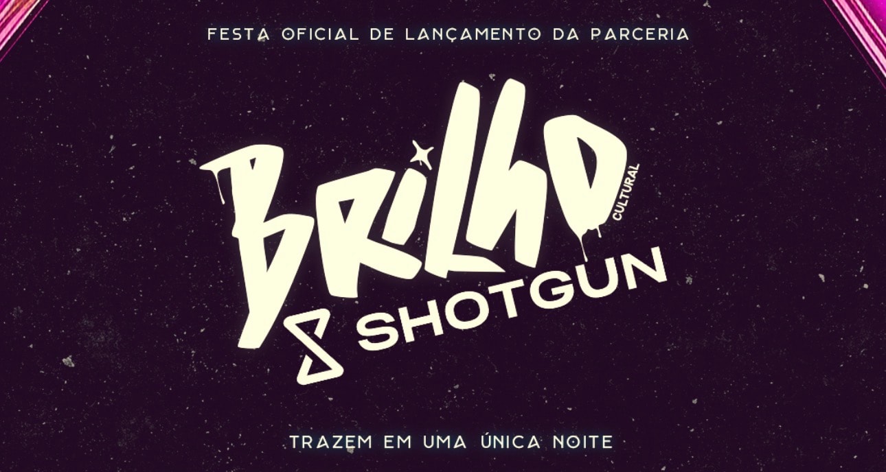 Festa De Lançamento Da Parceria Brilho Cultural +  Shotgun Cover