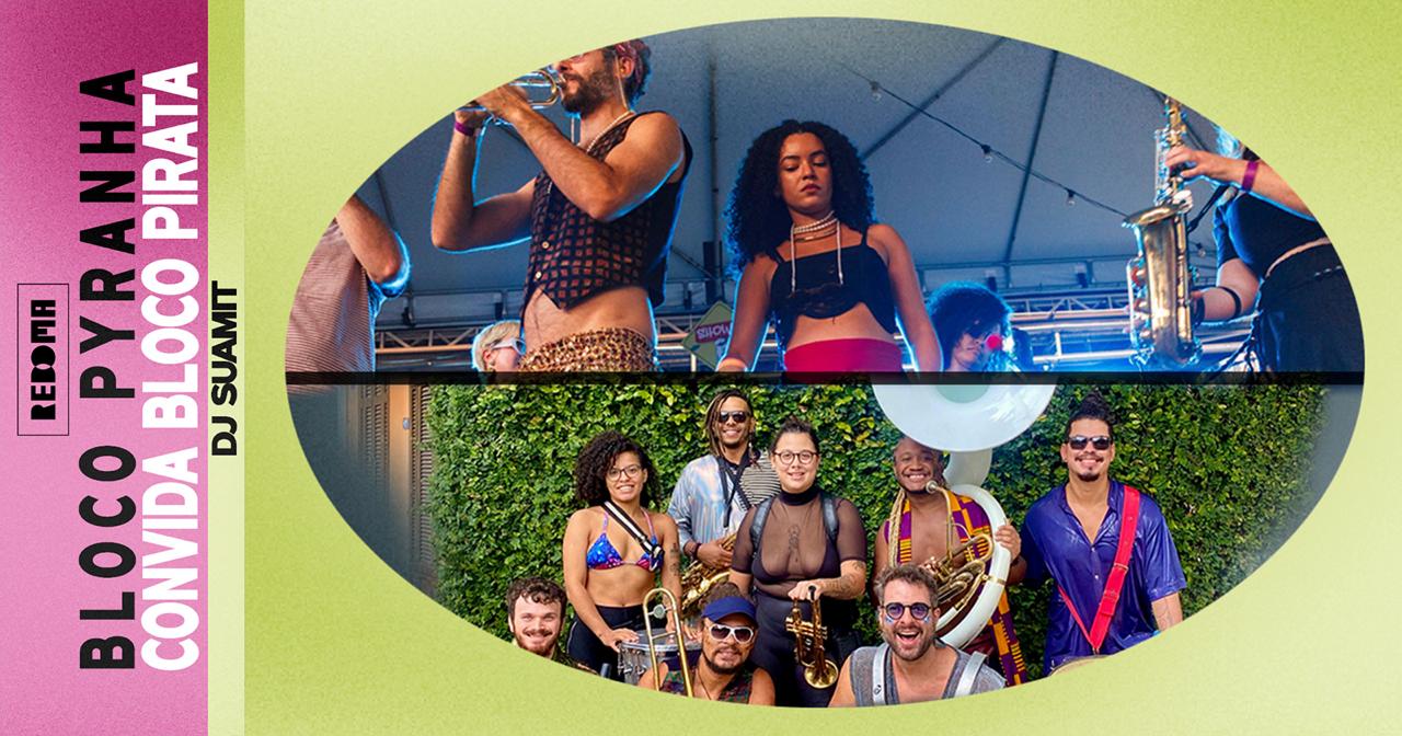 25/10 - Bloco Pyranha Convida Bloco Pirata Na Redoma Bixiga Cover