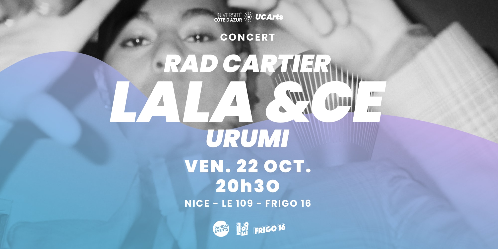 [Uca X Panda Events] Concert De Lala &Ce + Rad Cartier + Urumi Cover