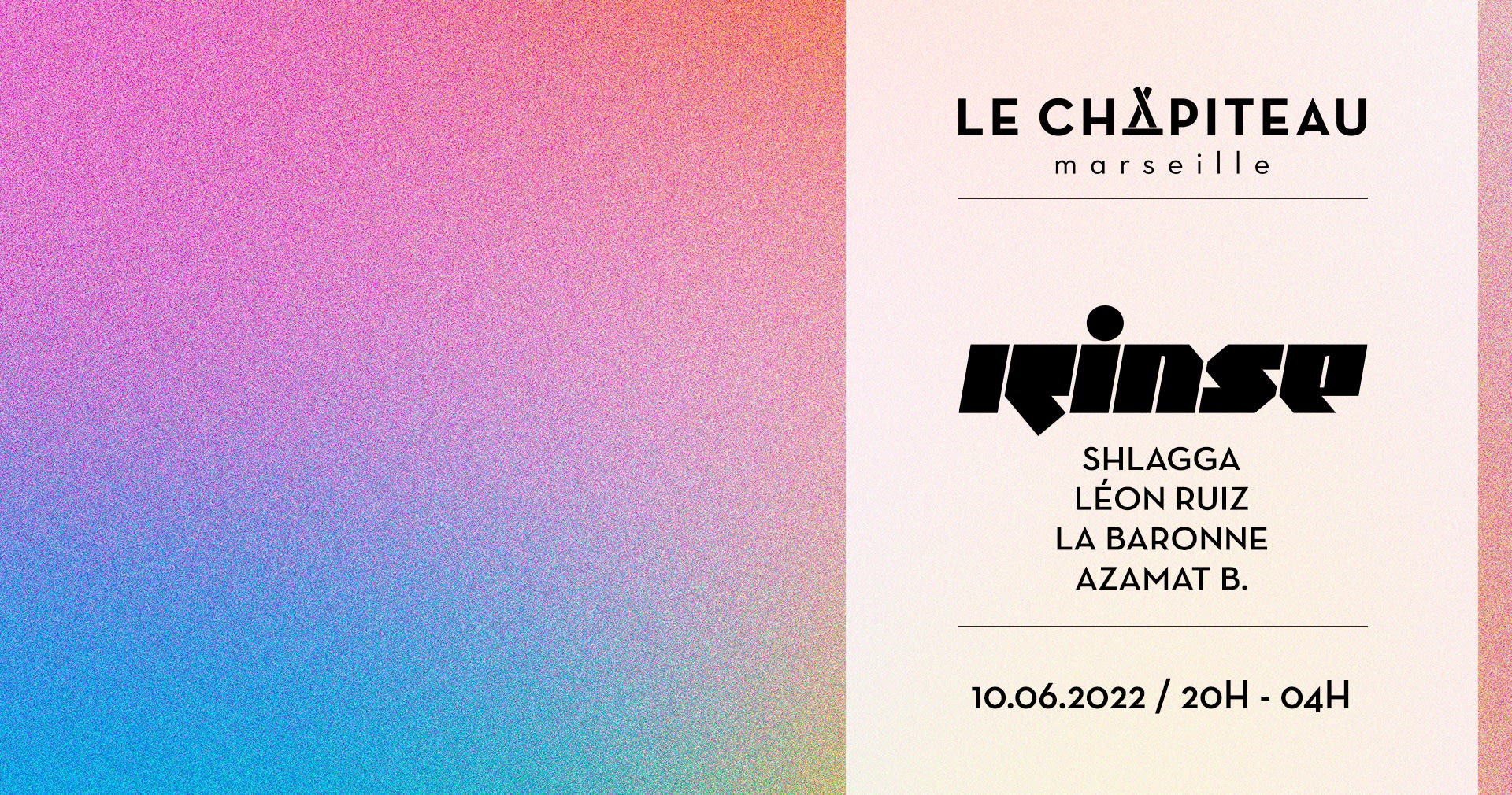 Rinse Fr X Le Chapiteau - W/ Shlagga, Leon Ruiz, La Baronne, Azamat B. Cover