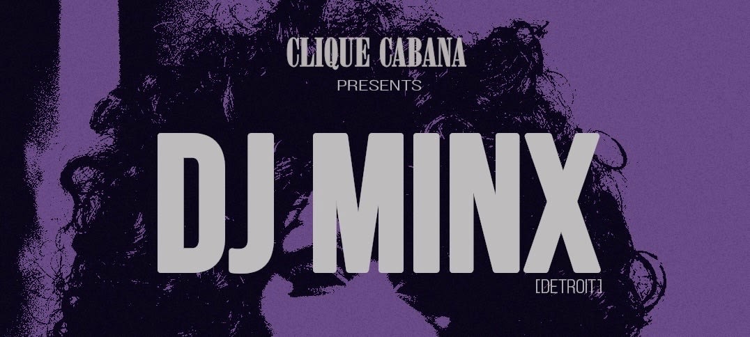 Clique Cabana Presents: Dj Minx @ Underground Atlanta Cover