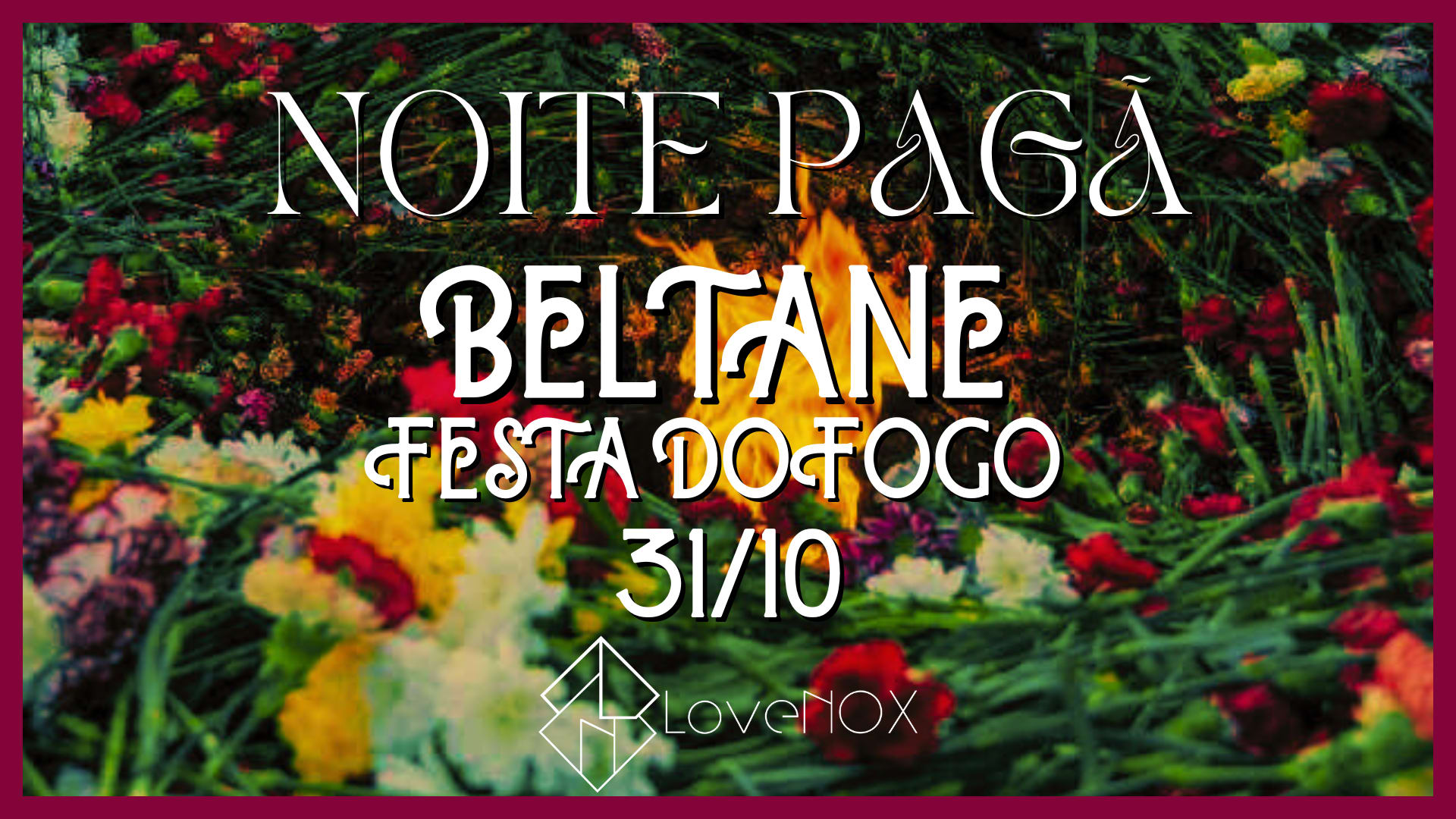 31/10 - (Nox Hour) Noite Pagã: Beltane - Festa Do Fogo Cover
