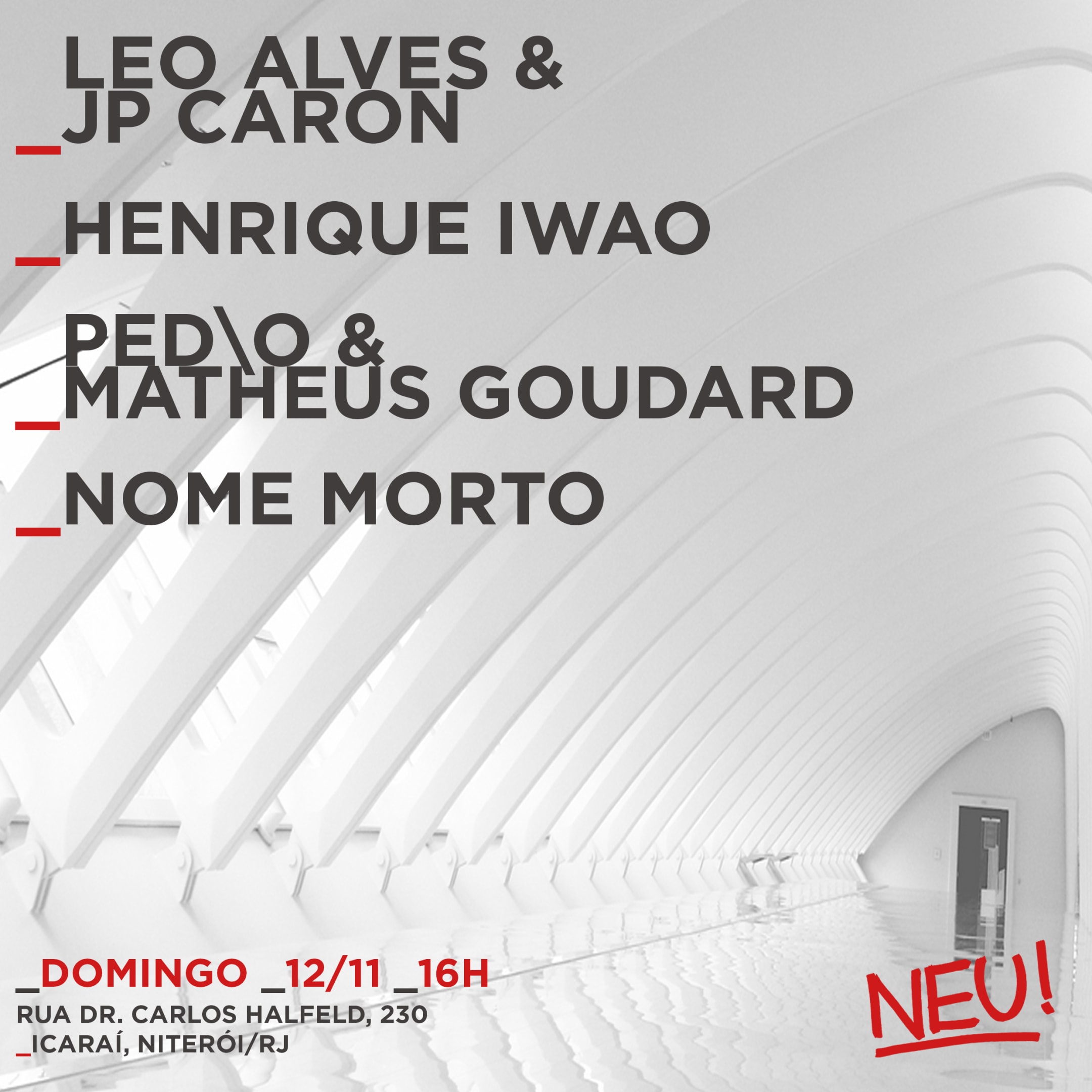 Neu! Jp Caron & Leo Alves + Henrique Iwao + Atrações Cover