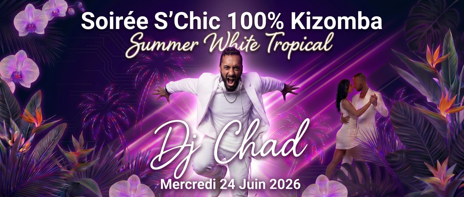 Soirée S'chic 100% Kizomba*Summer White Tropical*Dj Chad* Cover