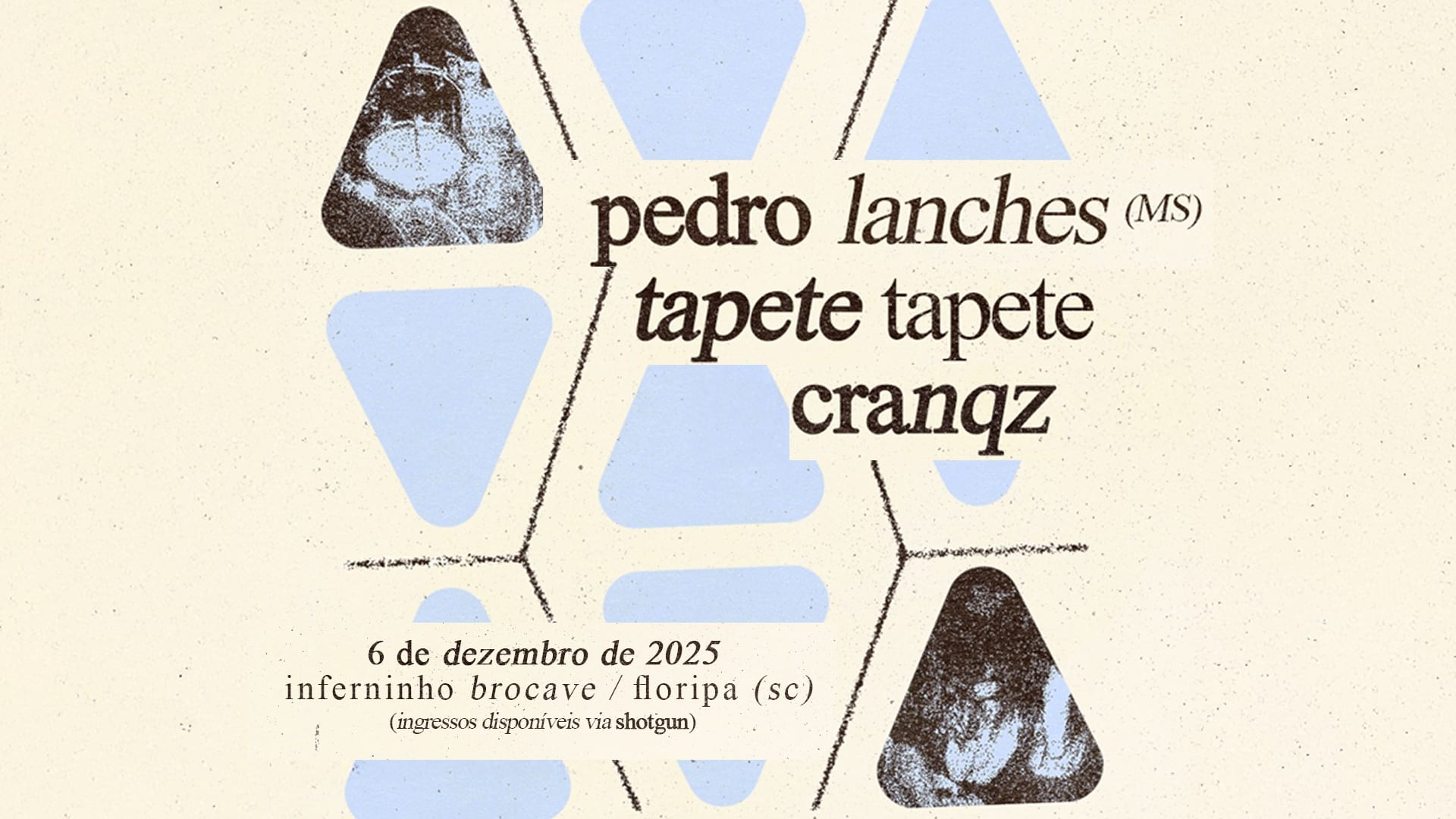 Pedro Lanches (Ms) + Tapete Tapete + Cranqz | Em Floripa! Cover