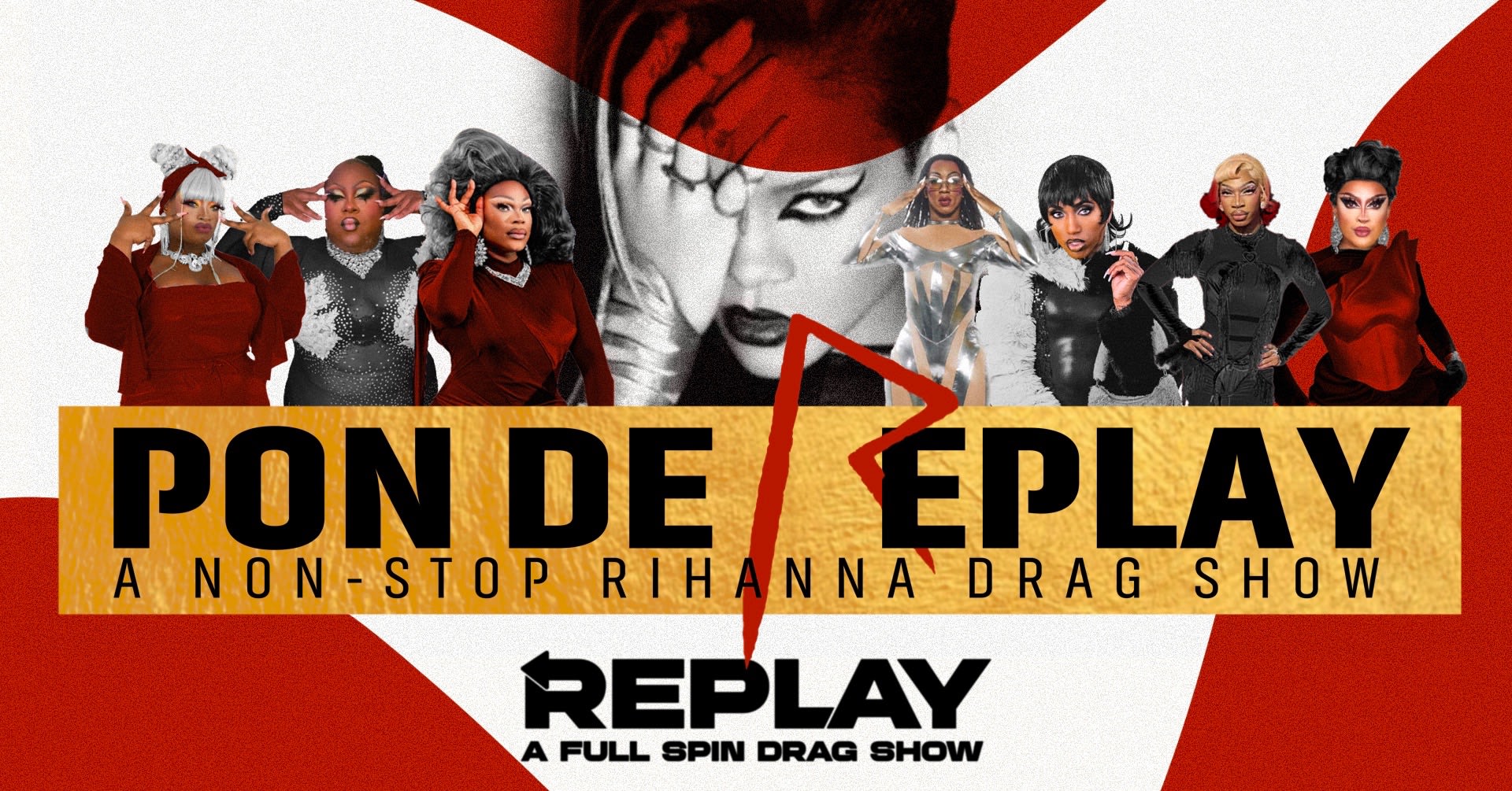 Replay: Pon De Replay - A Non-Stop Rihanna Drag Show Cover
