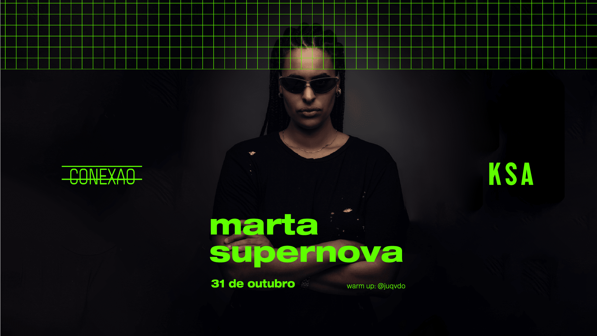 Conexão Ksa - Quinta 31.10 - Dj Set Marta Supernova Cover