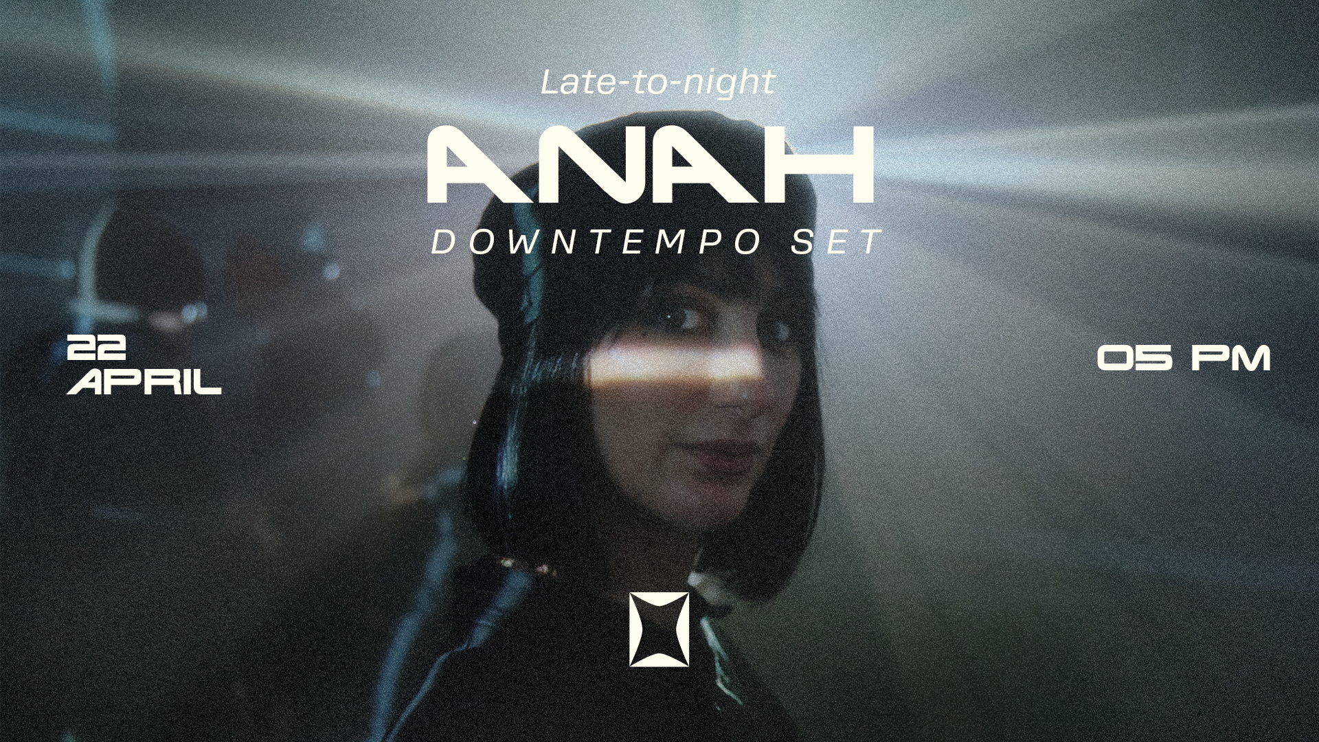 Late-To-Night W/ Anah (Downtempo Set) Cover