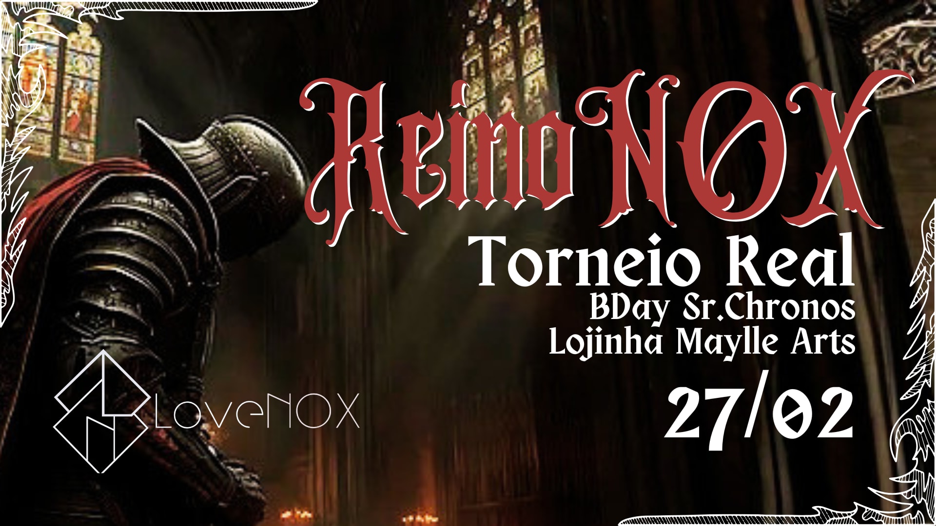 27/02 - Reino Nox: Torneio Real - Bday Sr. Chronos Cover