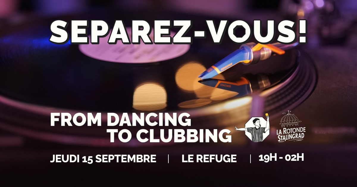 Séparez-Vous! @La Rotonde - From Dancing To Clubbing #3 Cover