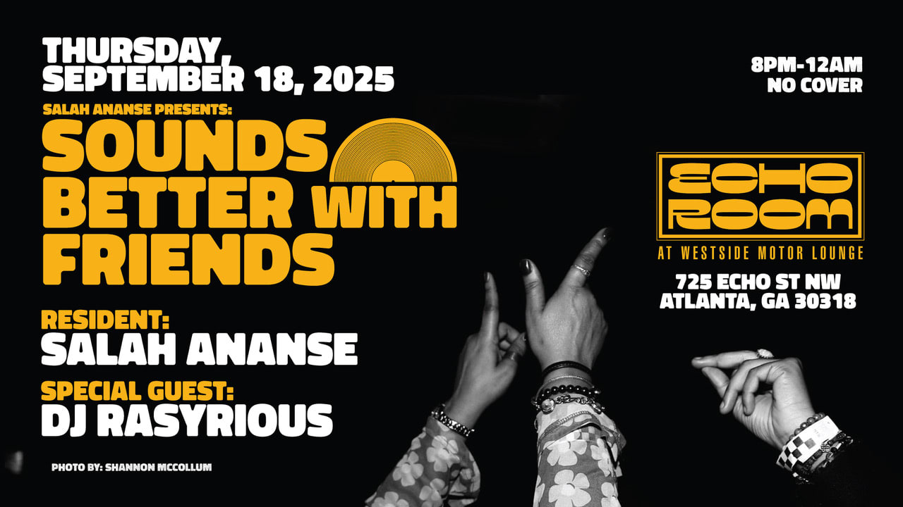 Sounds Better With Friends W/ Salah Ananse + Dj Rasyrious Cover