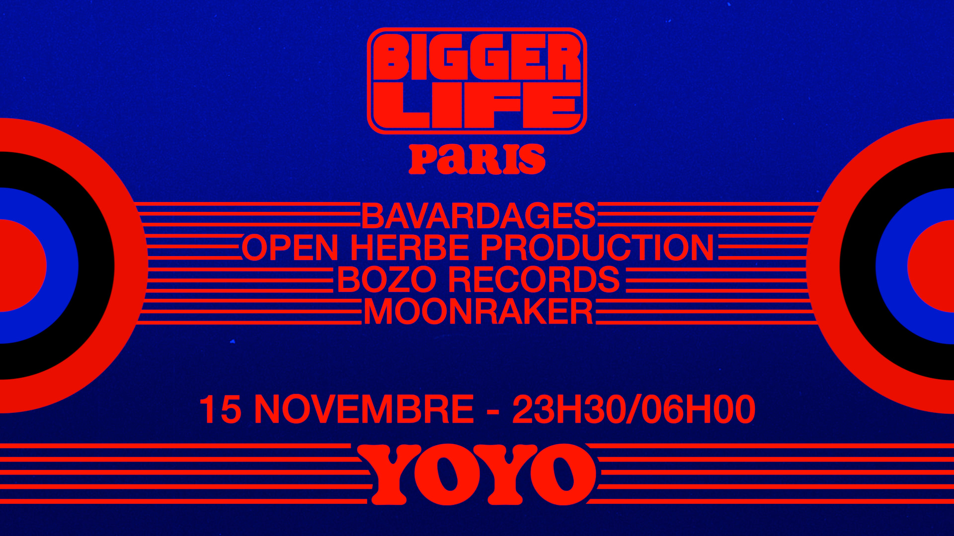 Bigger Life : Bavardages, Open Herbe, Bozo & Moonraker @Yoyo Cover