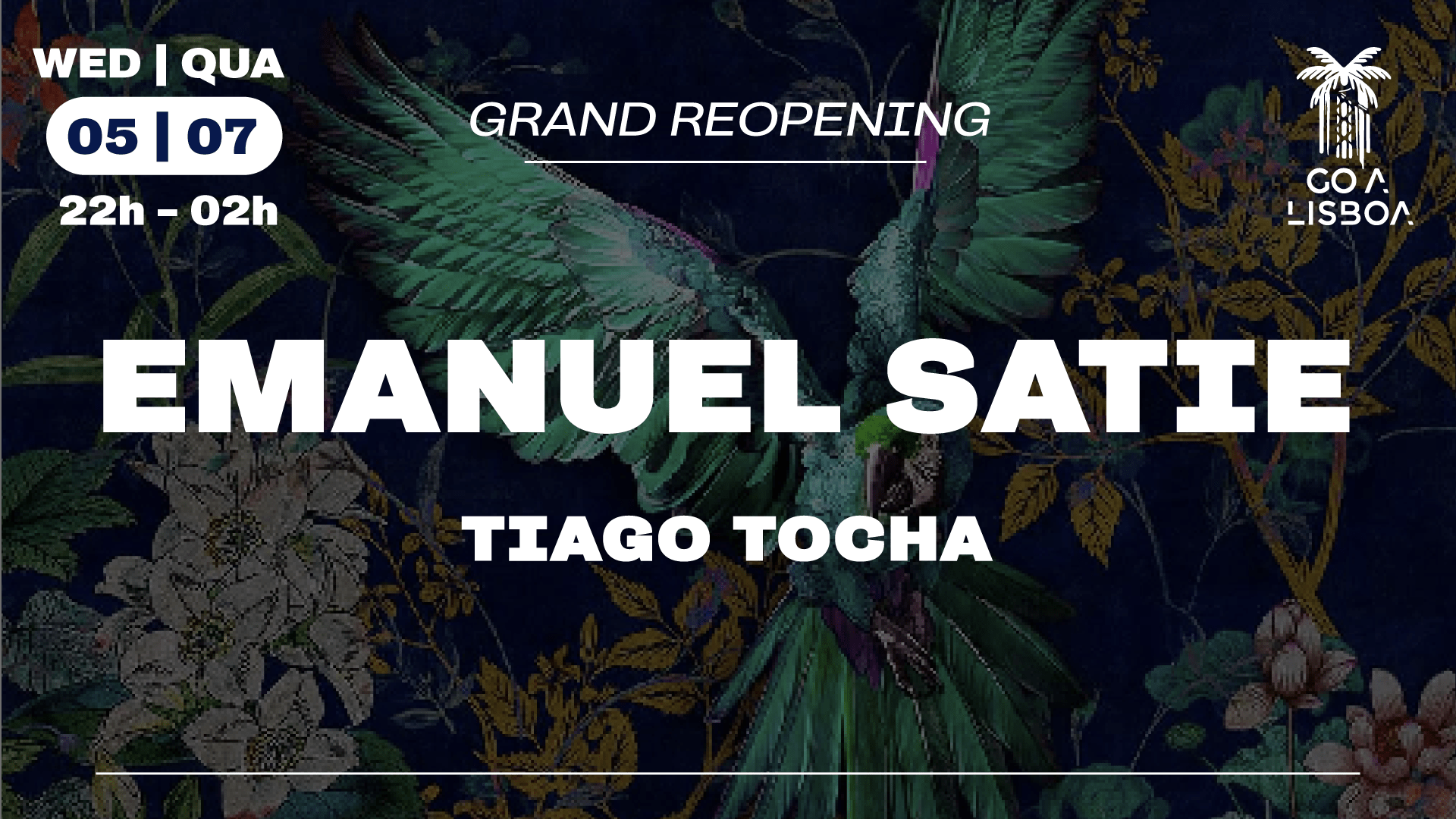 5 Jul • Grand Reopening • Emanuel Satie & Tiago Tocha Cover
