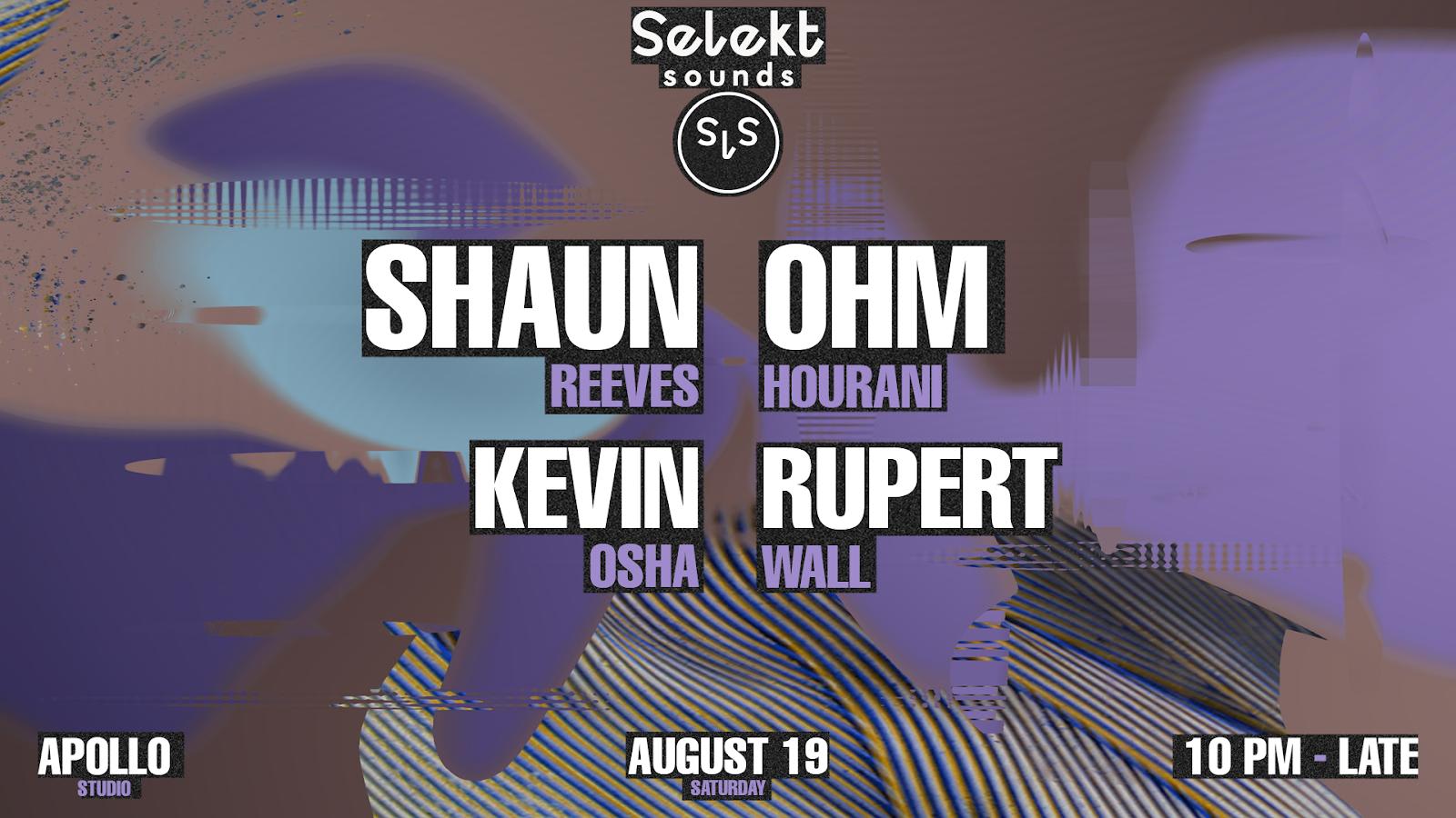 Selekts Sounds W/ Shaun Reeves, Ohm Hourani, Ko & Rupert W. Cover