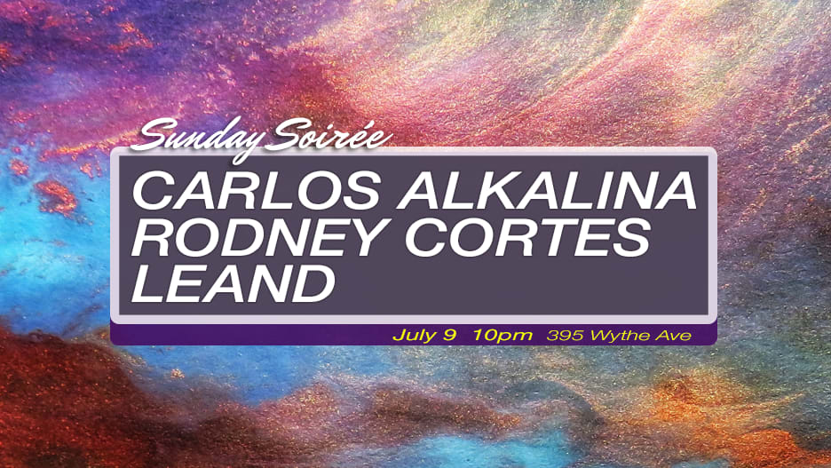Sunday Soirée: Carlos Alkalina, Rodney Cortes, Leand Cover