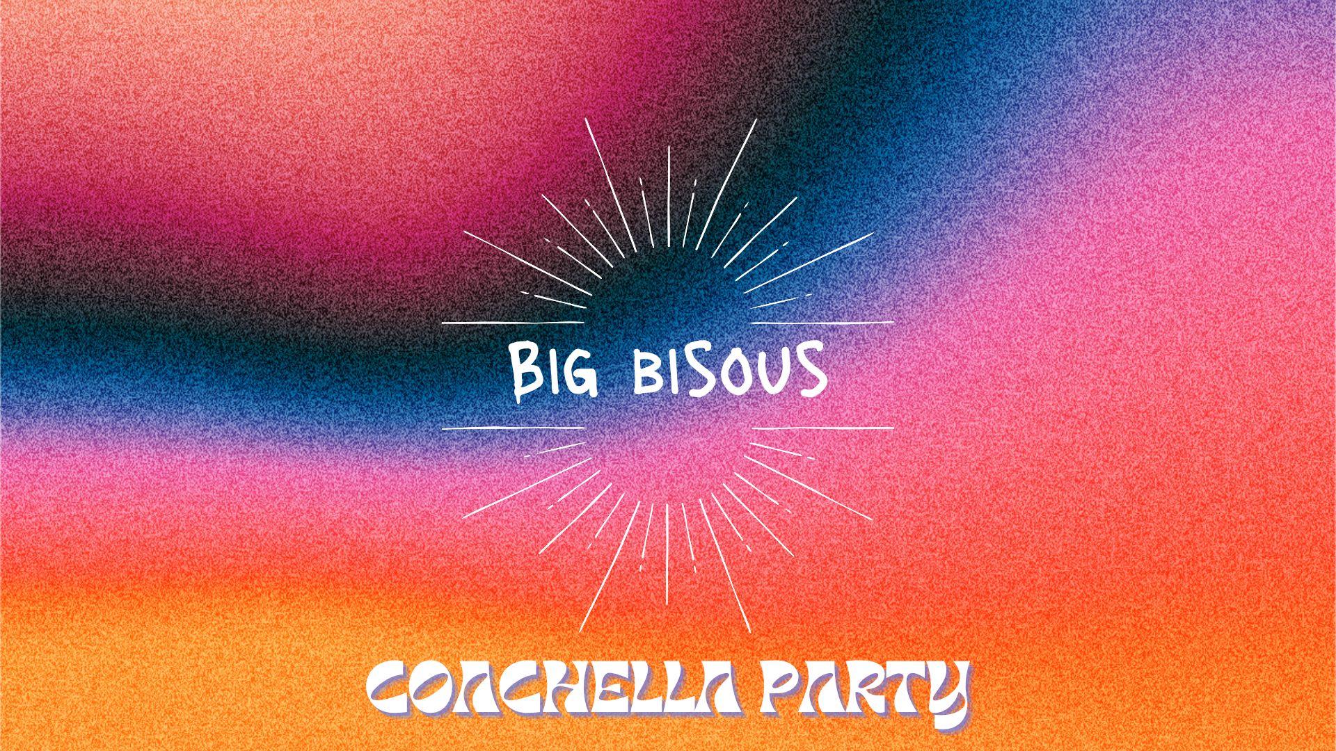 Big Bisous : Coachella Cover