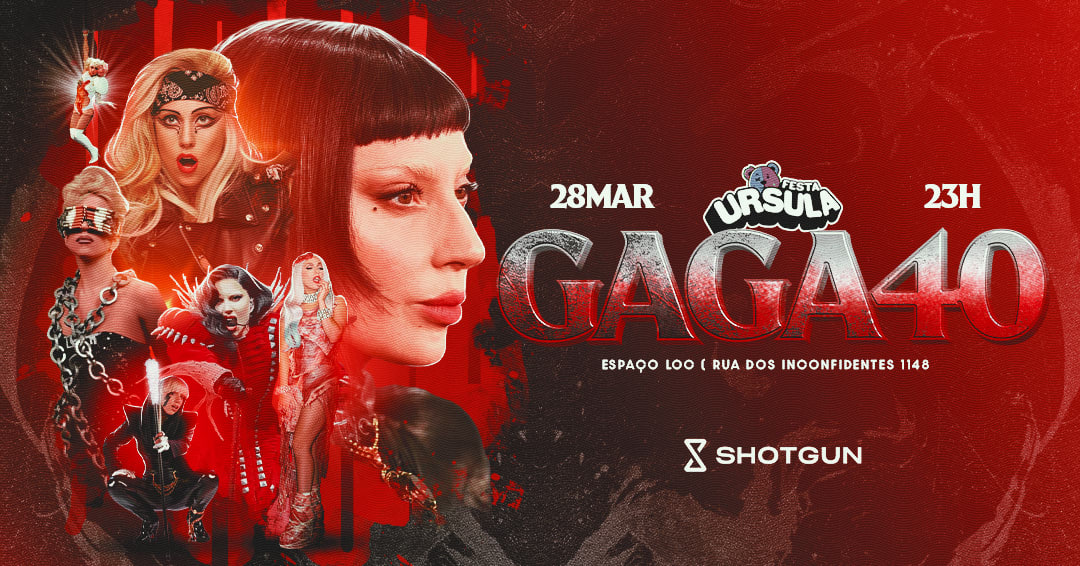 Ursula • Especial Gaga 40 | 28.03 ~ Espaço Loc Cover