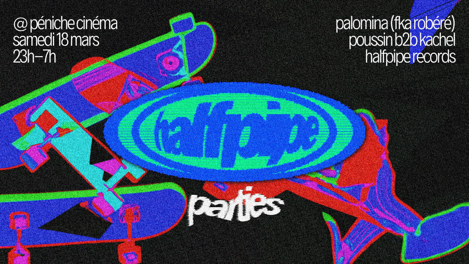 Halfpipe Parties: Halfpipe (+) Palomina (+) Poussin & Kachel Cover
